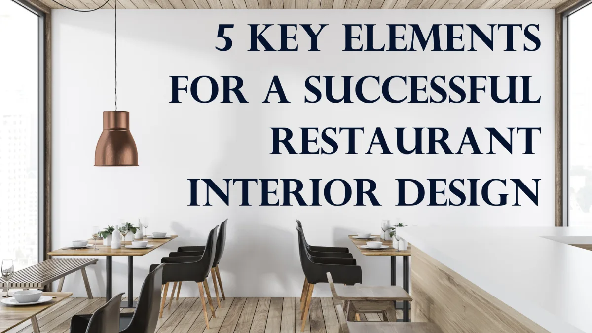 5 Key Elements of Restaurant Interior