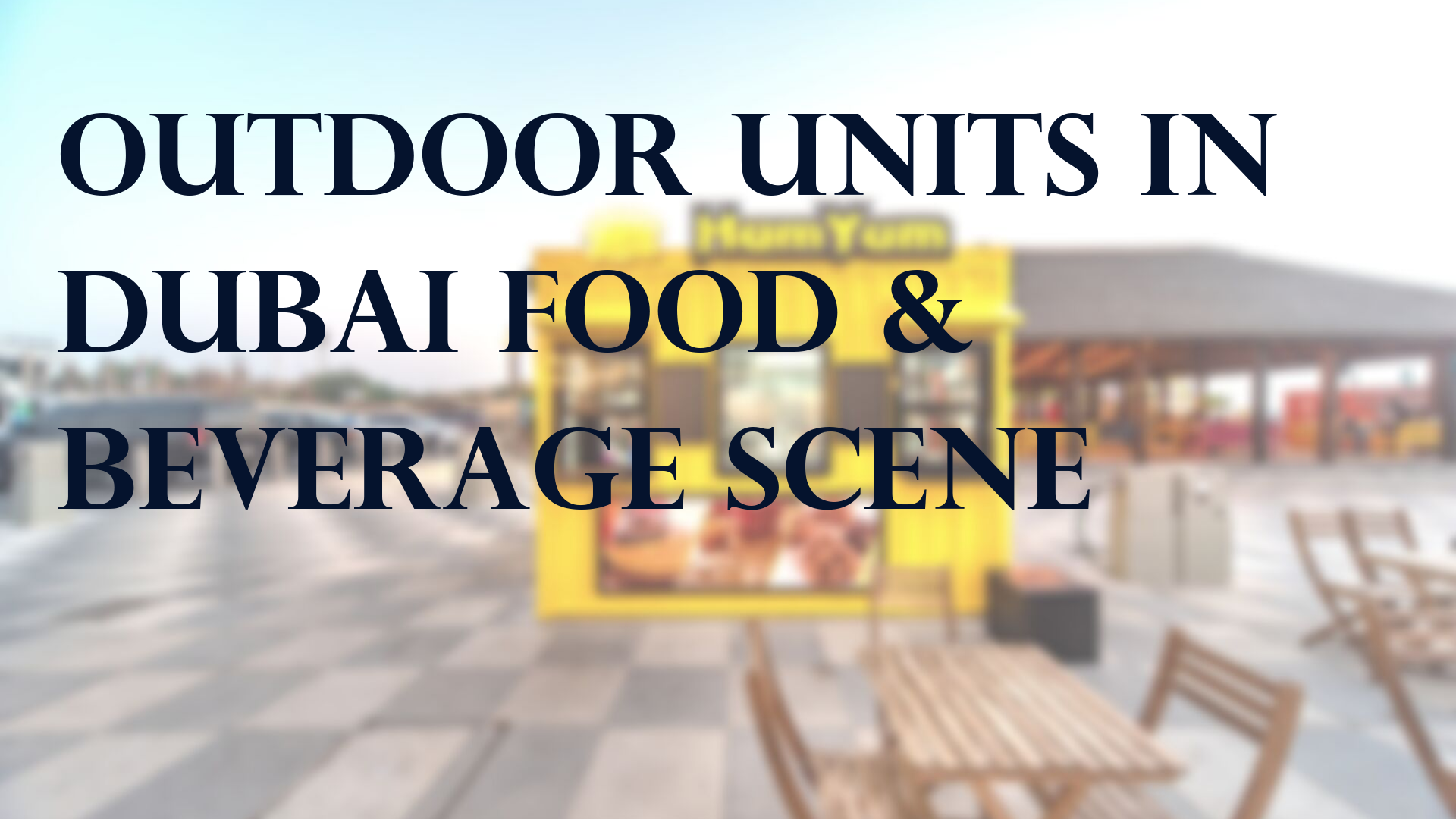 Outdoor units in dubai food & beverage scene
