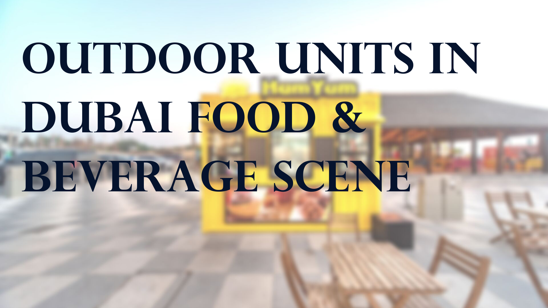 Outdoor Units in Dubai Food and Beverage Scene