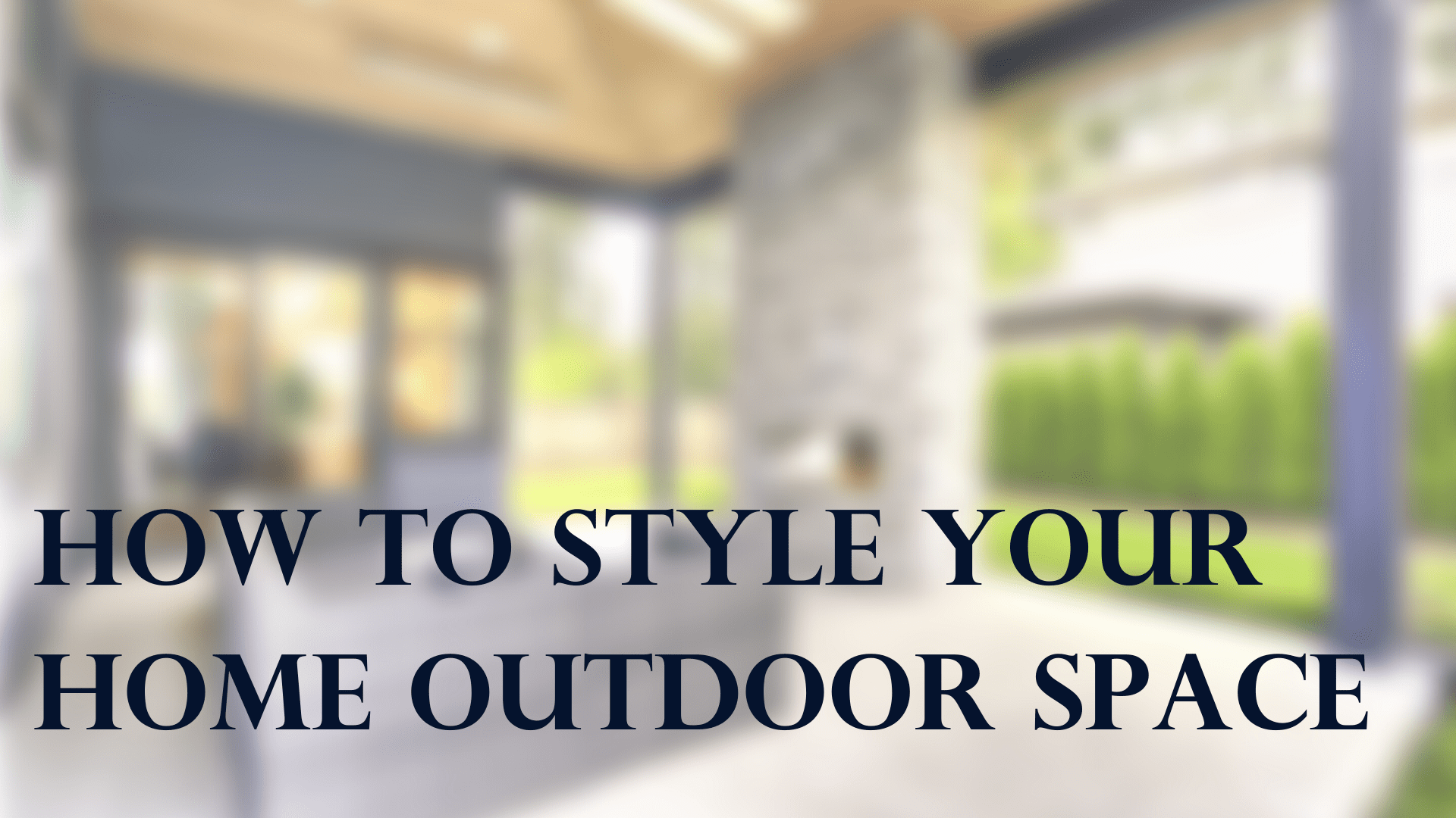 How to Style Your Home Outdoor Space