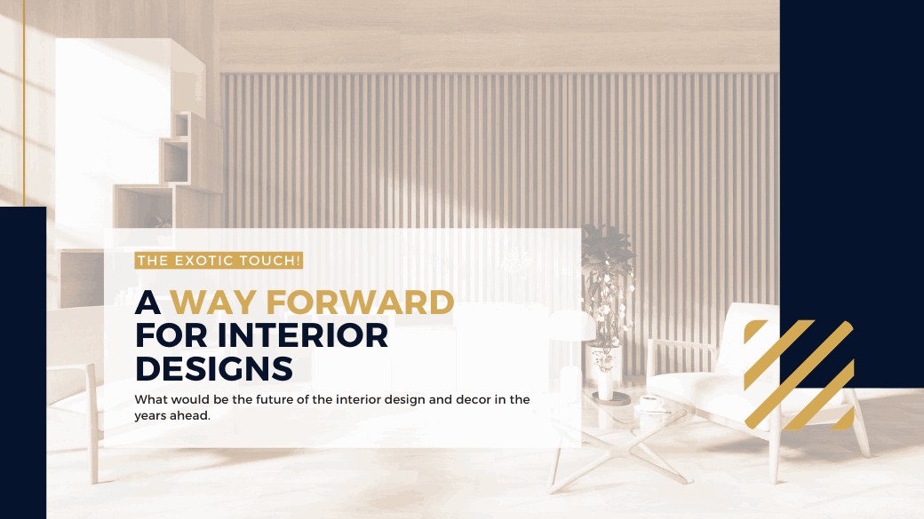 A Way Forward for Interior Designs