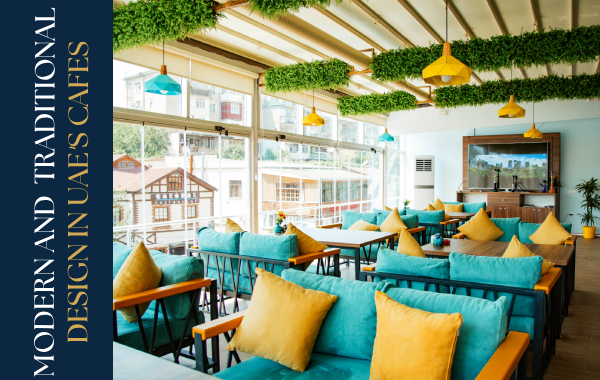 Modern & Traditional Fusion: UAE's Cafe Interior Design